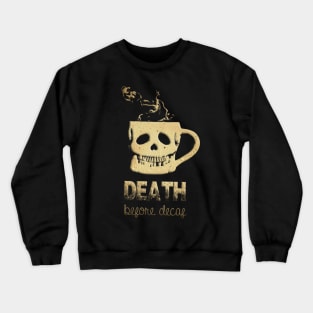 DEATH BEFORE DECAF Crewneck Sweatshirt